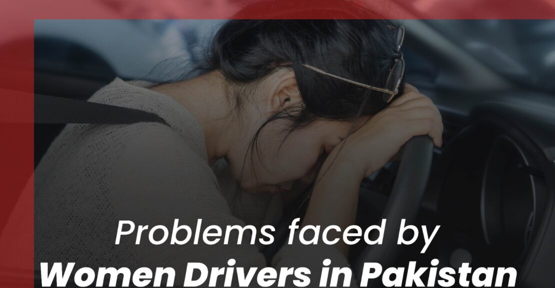 Problems Faced by Women Drivers in Pakistan