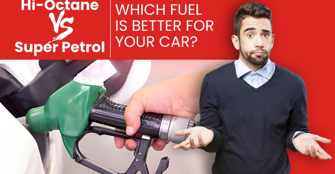 Hi-Octane vs Super Petrol
